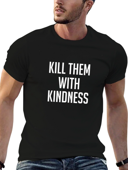 Kill Them With Kindness Graphic T-Shirt