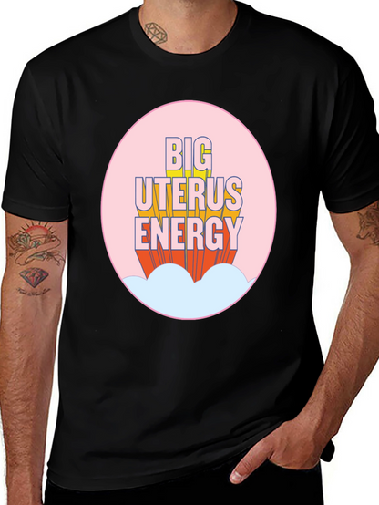 Big Uterus Energy T-Shirt - Empowering Graphic Tee