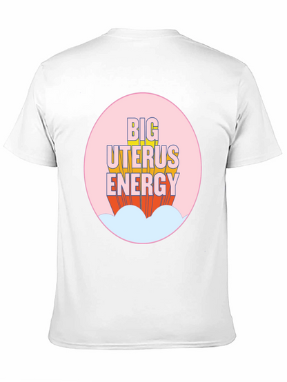 Big Uterus Energy T-Shirt - Empowering Graphic Tee