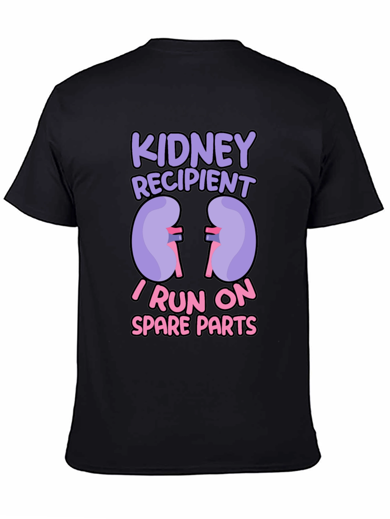 Kidney Recipient T-Shirt - I Run On Spare Parts!