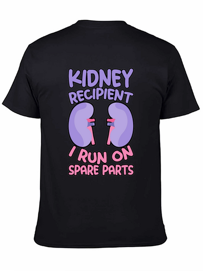 Kidney Recipient T-Shirt - I Run On Spare Parts!