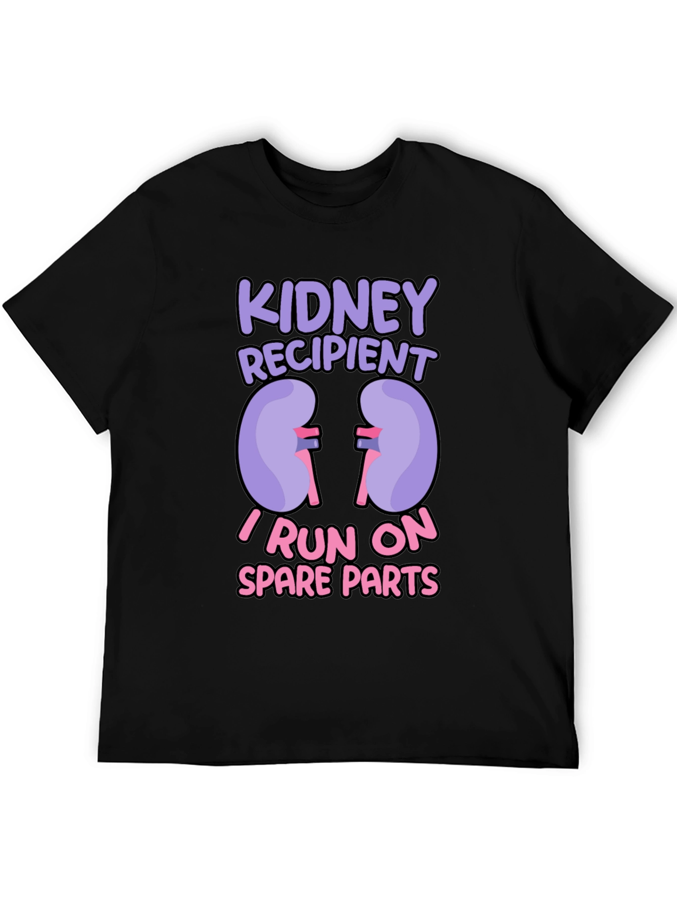 Kidney Recipient T-Shirt - I Run On Spare Parts!