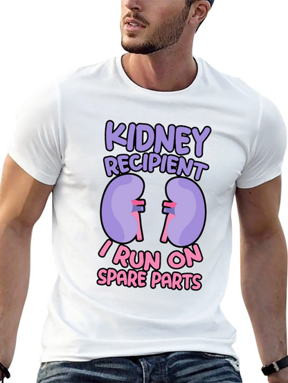 Kidney Recipient T-Shirt - I Run On Spare Parts!