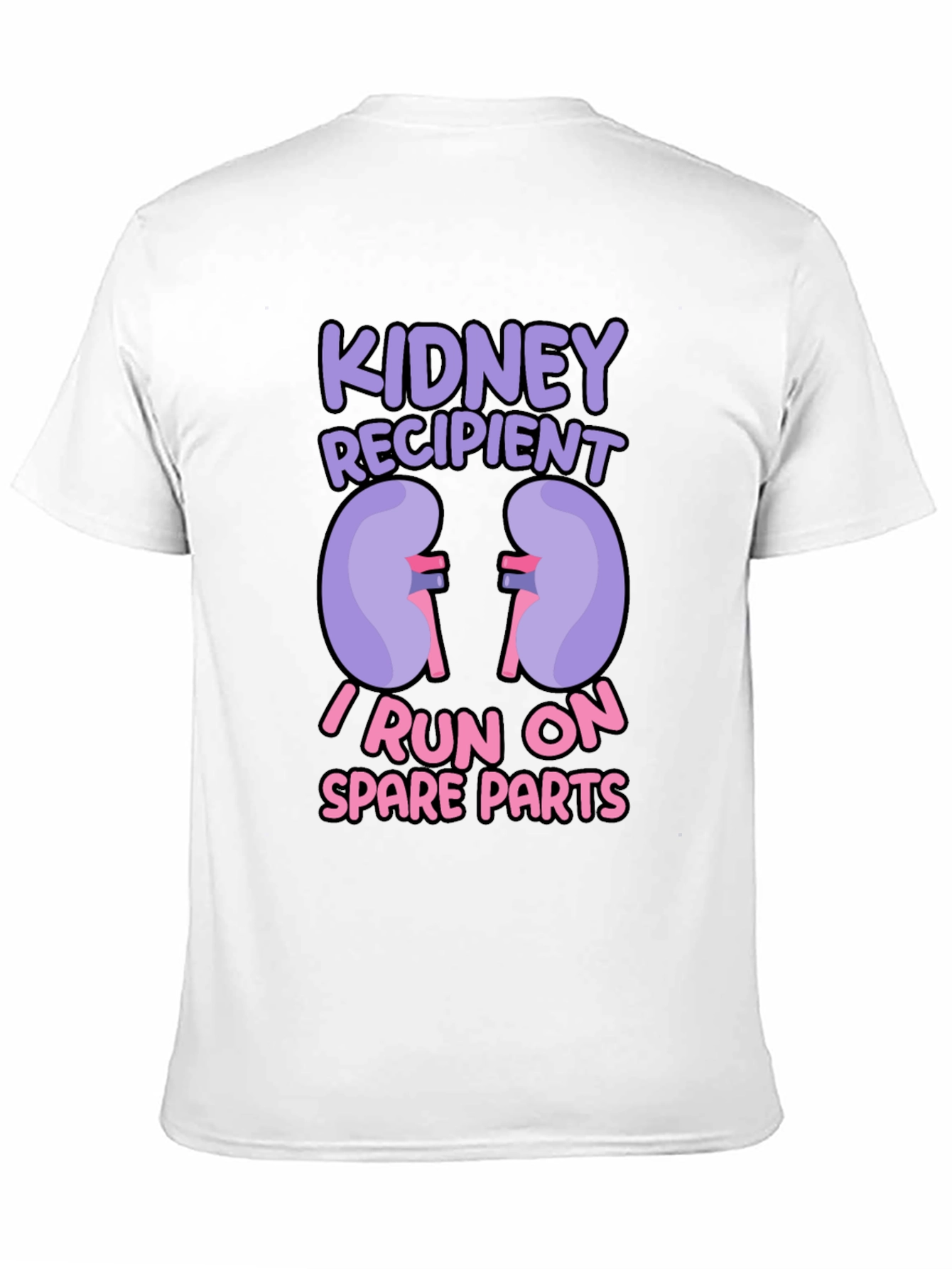 Kidney Recipient T-Shirt - I Run On Spare Parts!