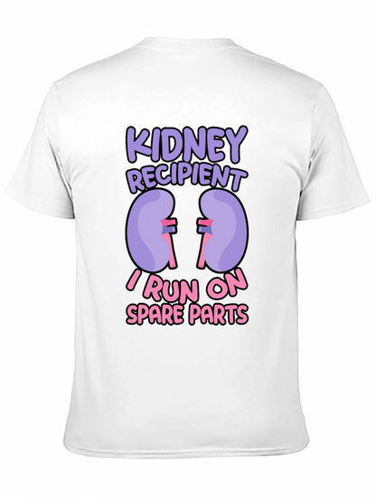 Kidney Recipient T-Shirt - I Run On Spare Parts!