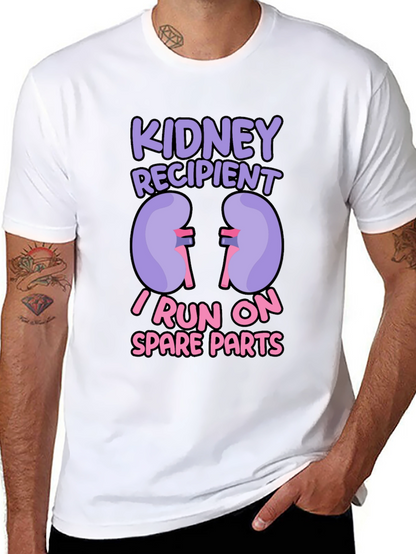 Kidney Recipient T-Shirt - I Run On Spare Parts!