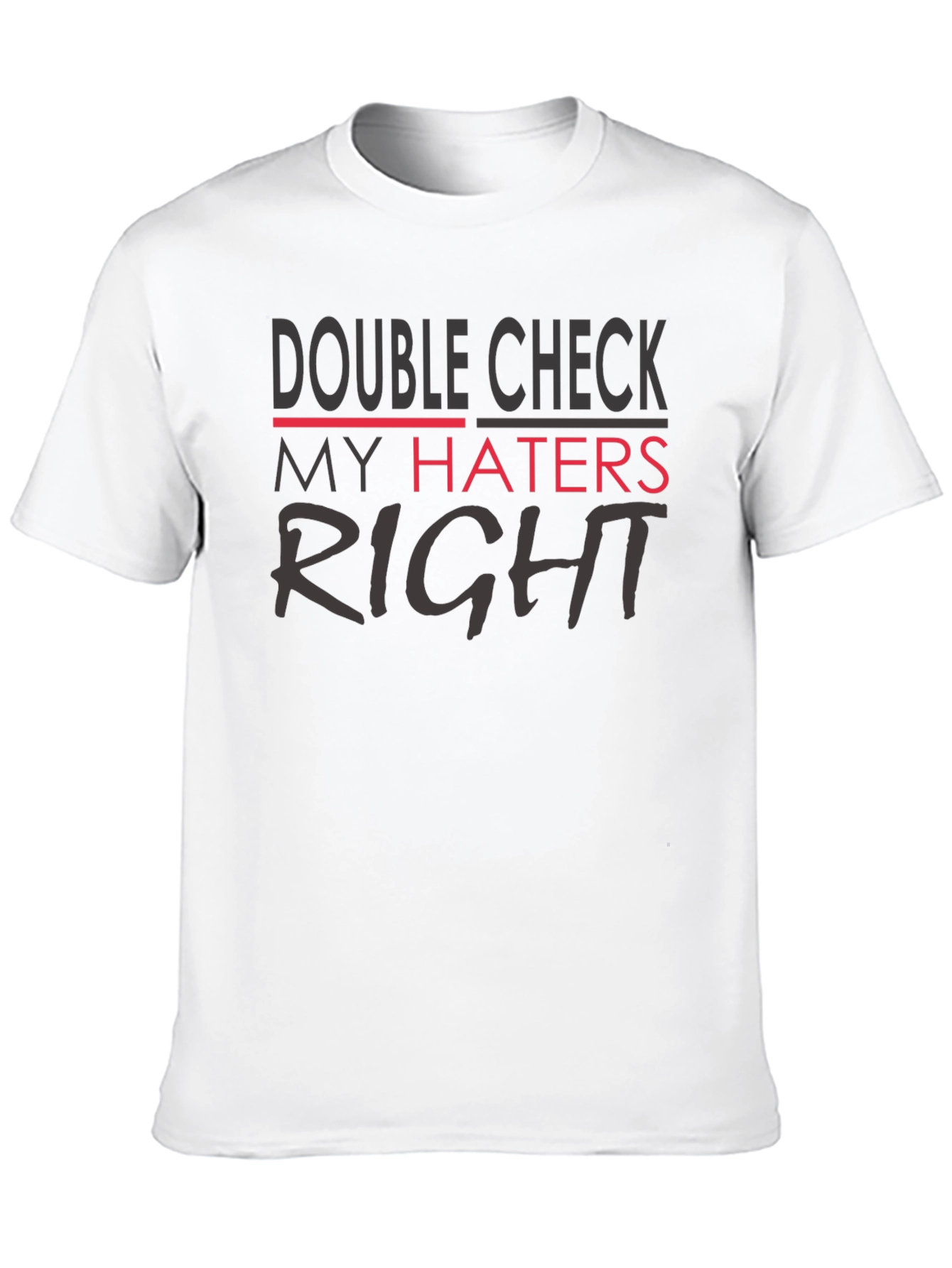Double Check My Haters Right Black T-Shirt