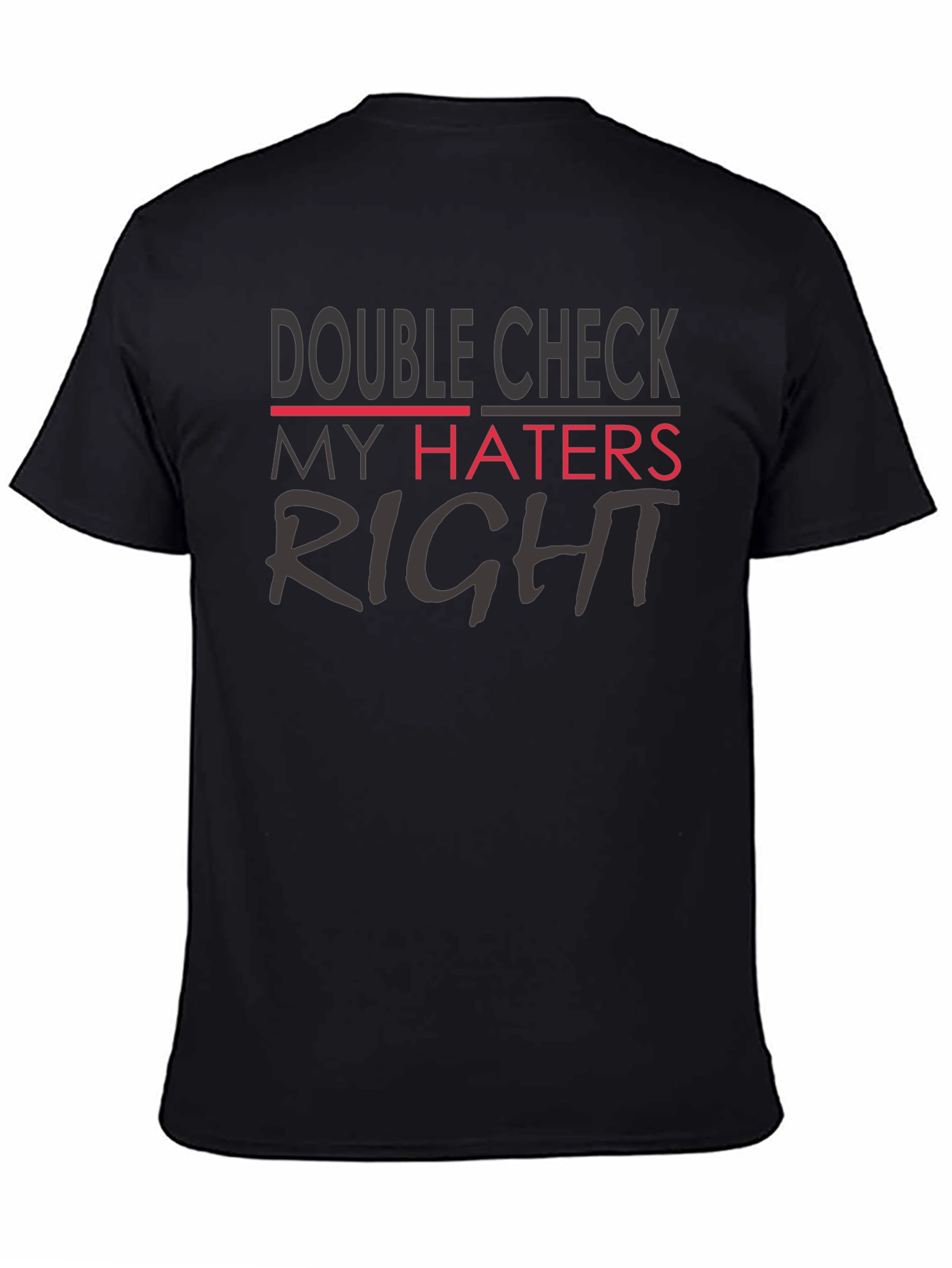 Double Check My Haters Right Black T-Shirt