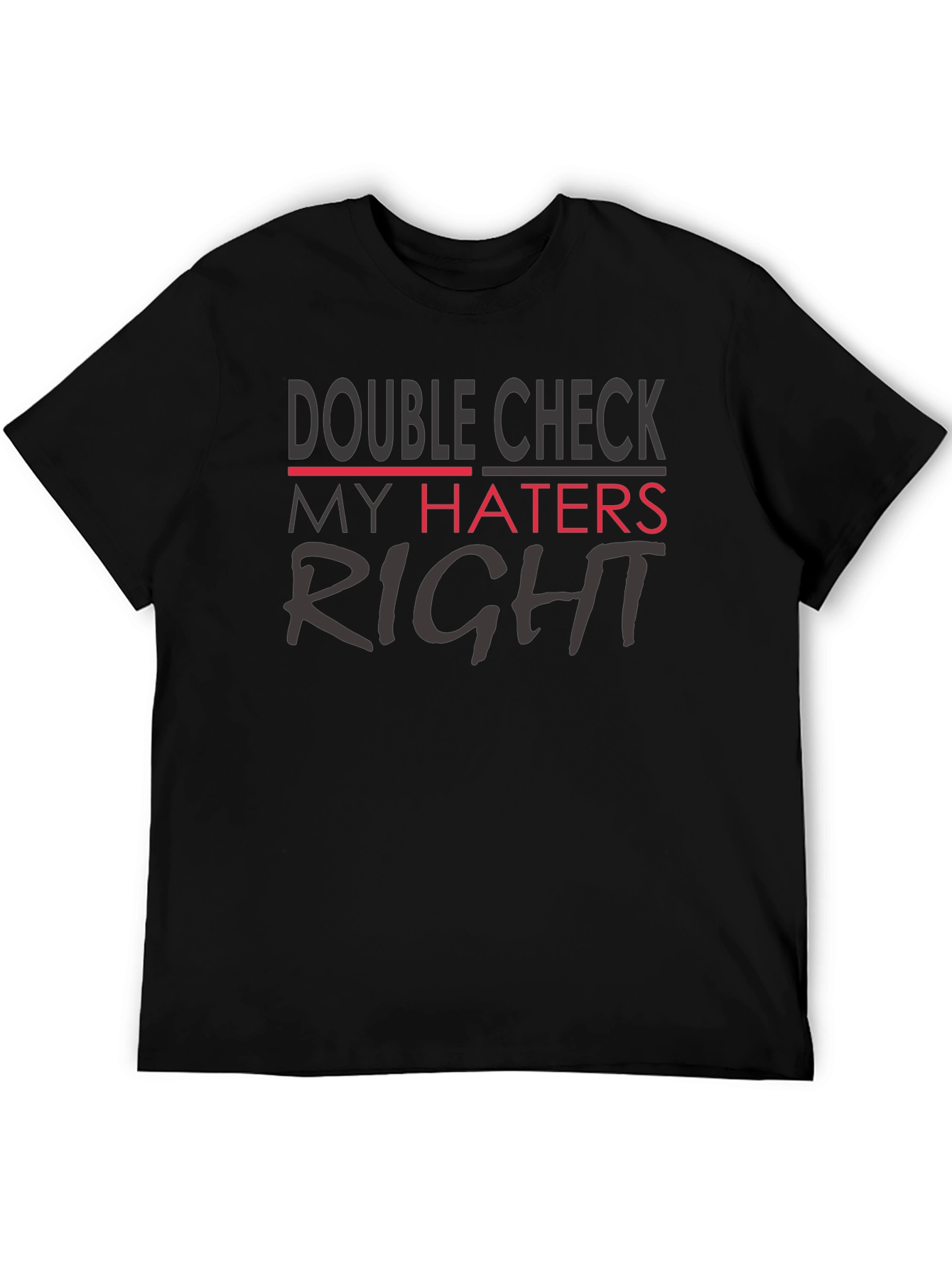 Double Check My Haters Right Black T-Shirt
