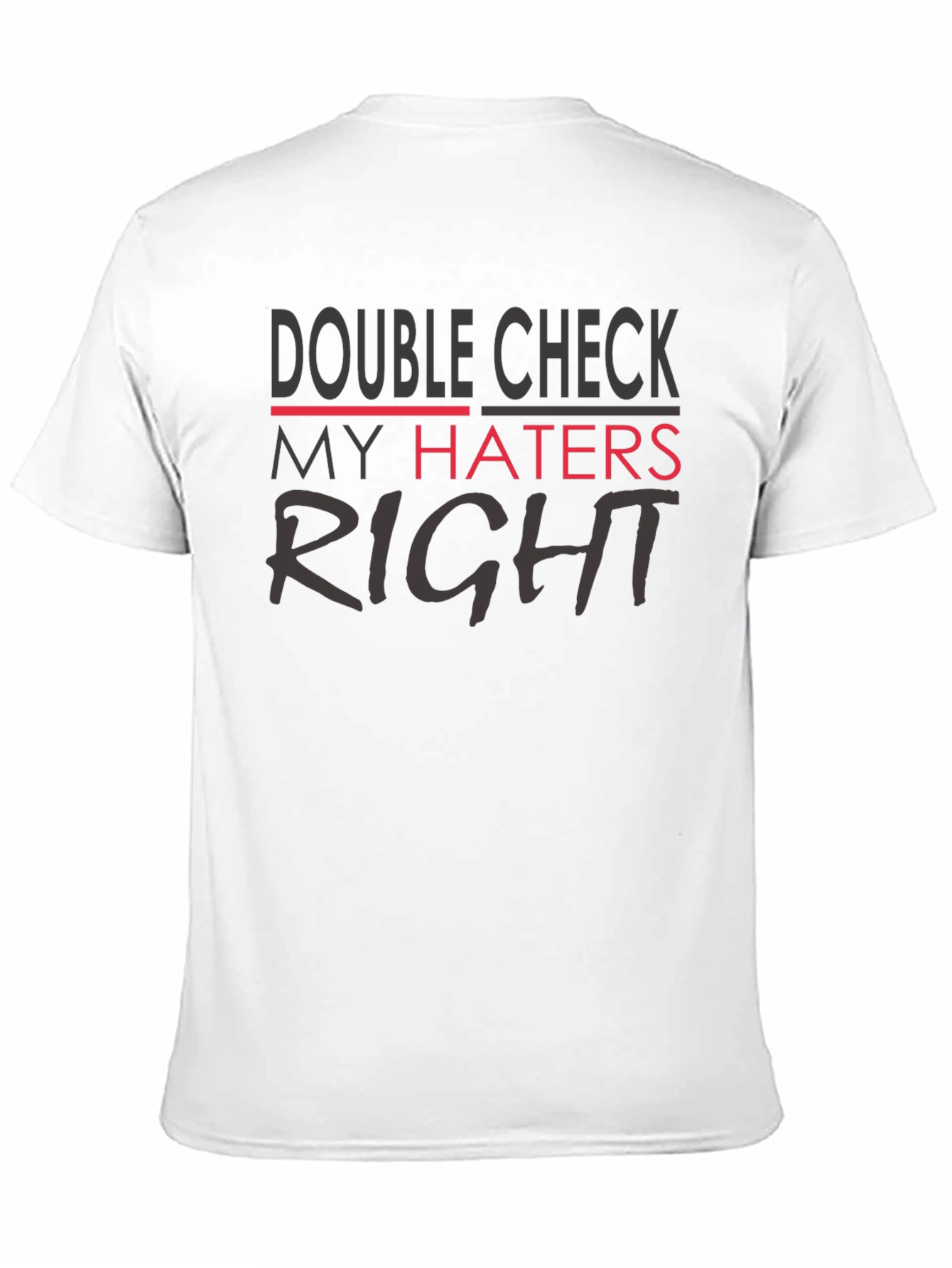 Double Check My Haters Right Black T-Shirt
