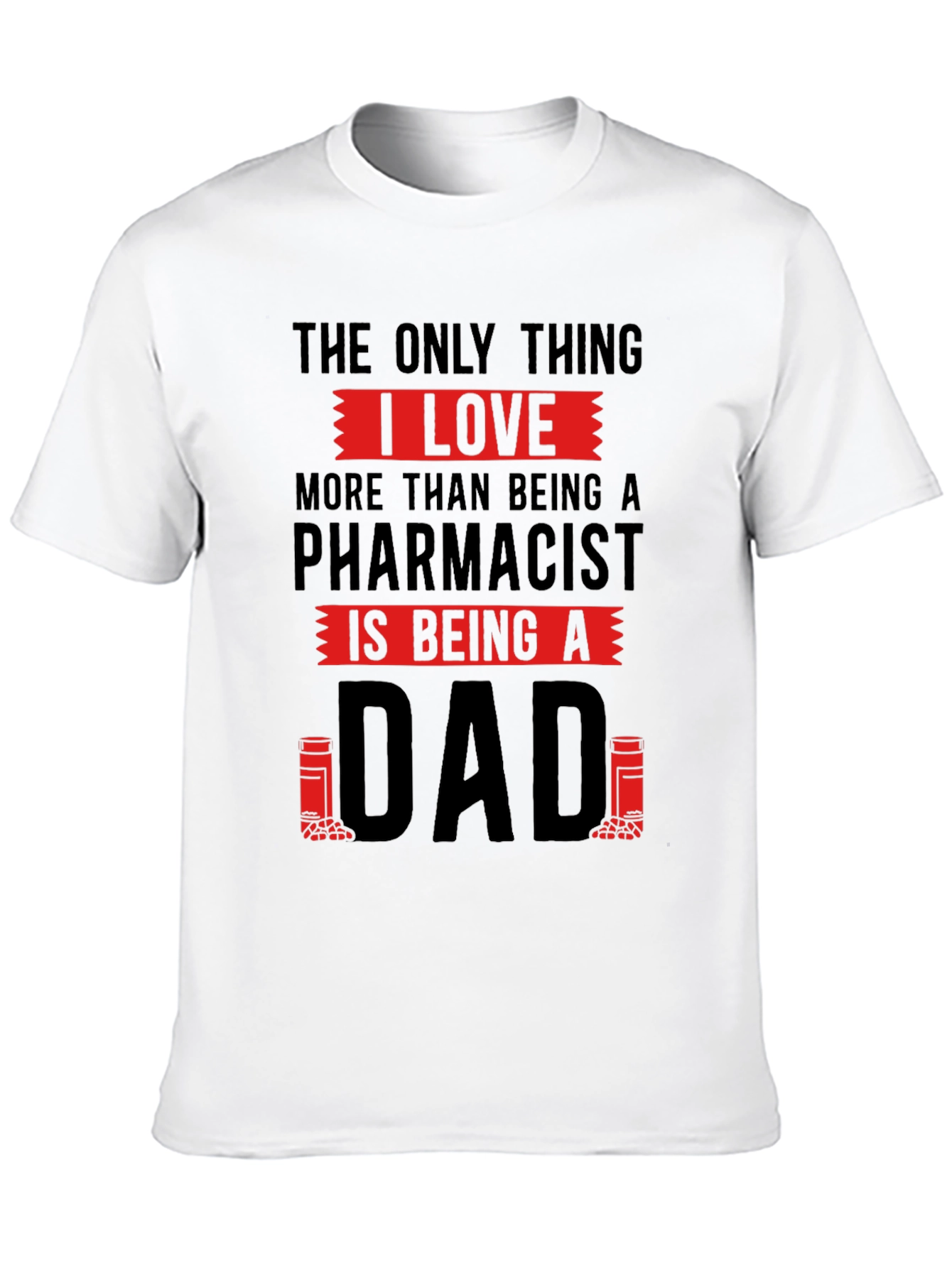 Pharmacist Dad T-Shirt - Love Being A Dad