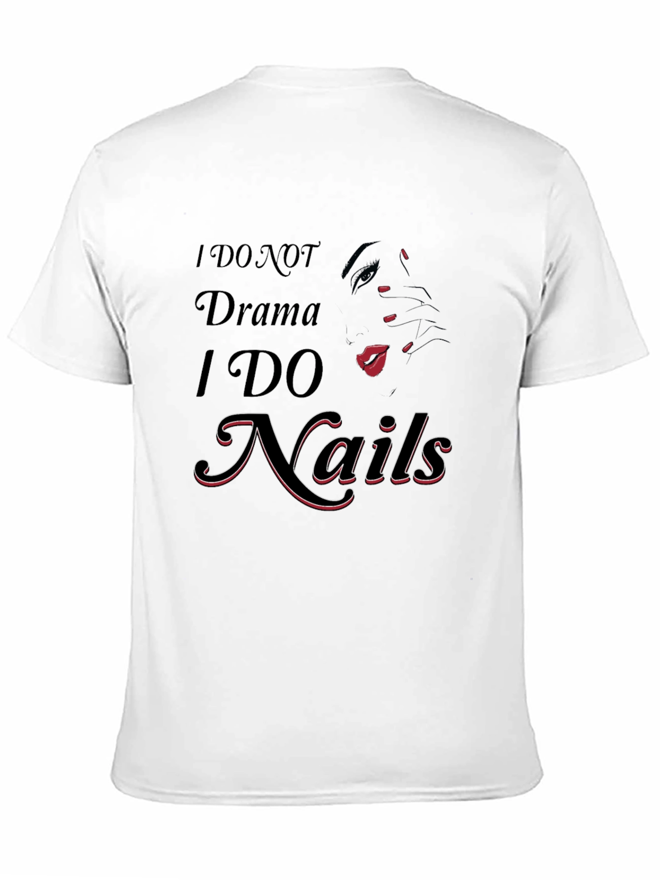 I DO NOT Drama I DO Nails T-Shirt