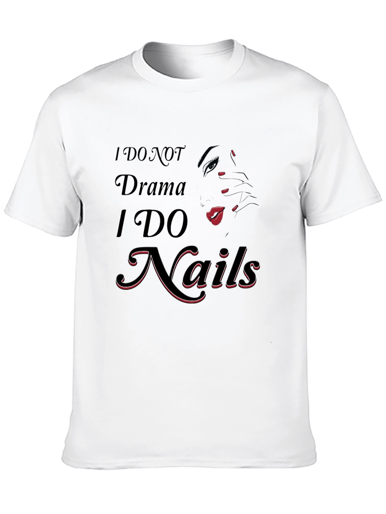 I DO NOT Drama I DO Nails T-Shirt