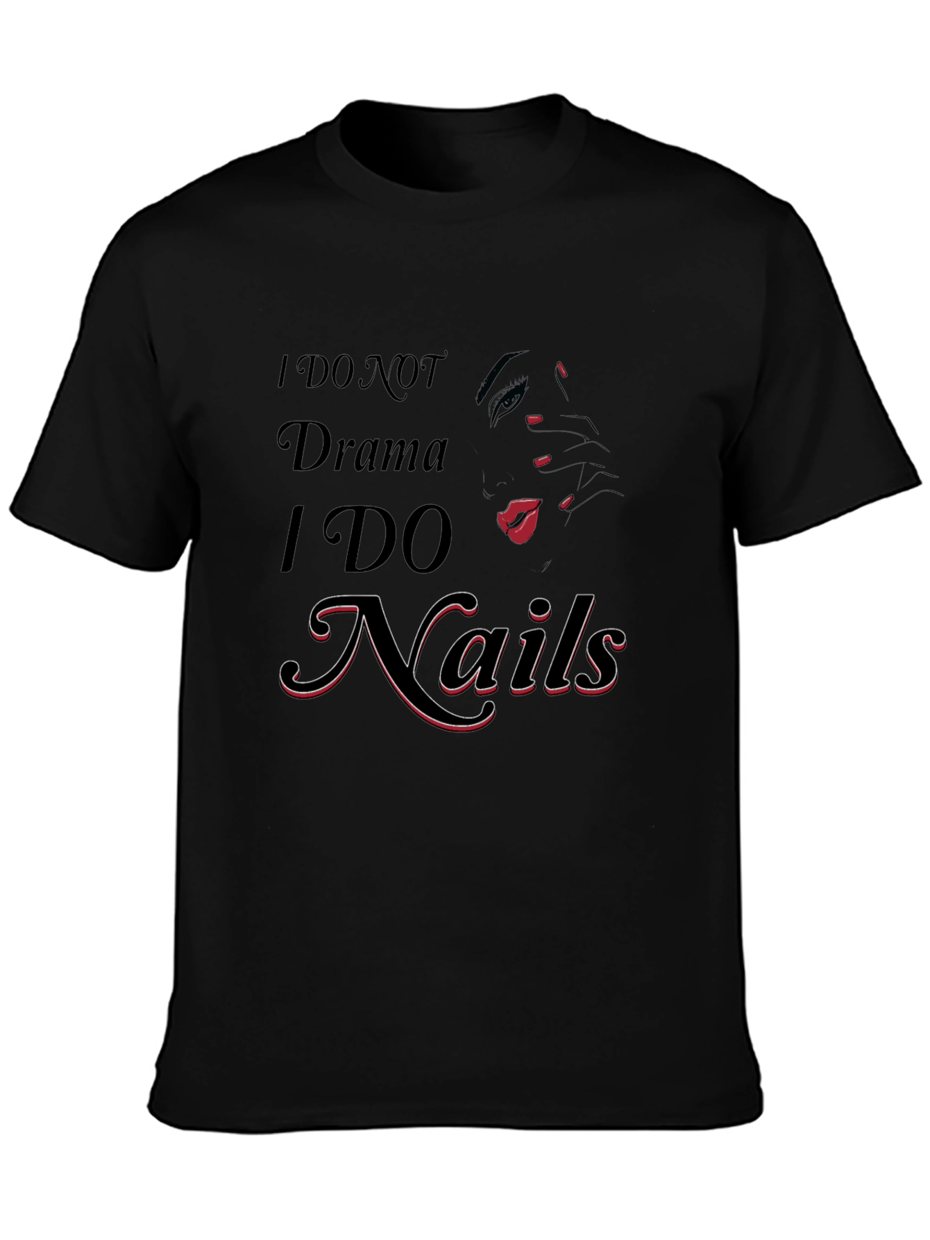 I DO NOT Drama I DO Nails T-Shirt