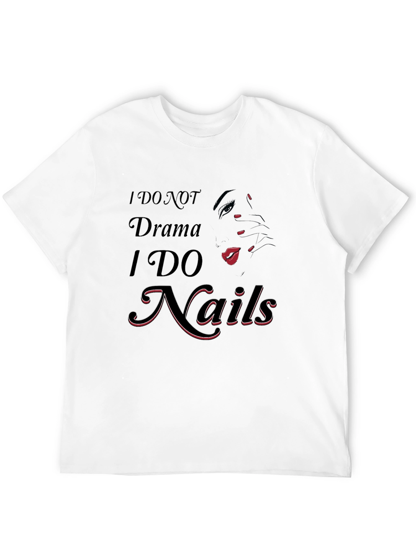 I DO NOT Drama I DO Nails T-Shirt