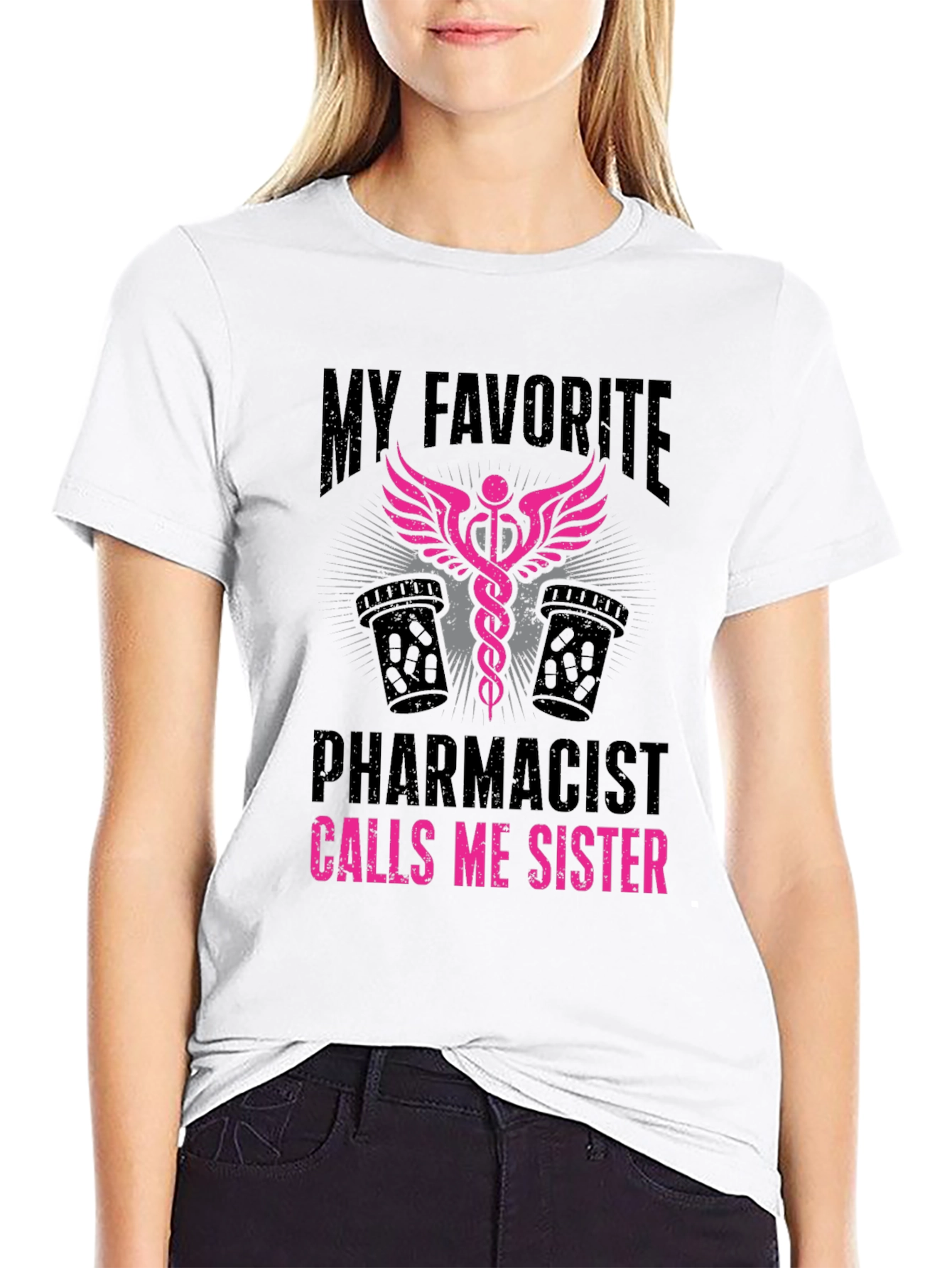 My Favorite Pharmacist Calls Me Sister T-Shirt