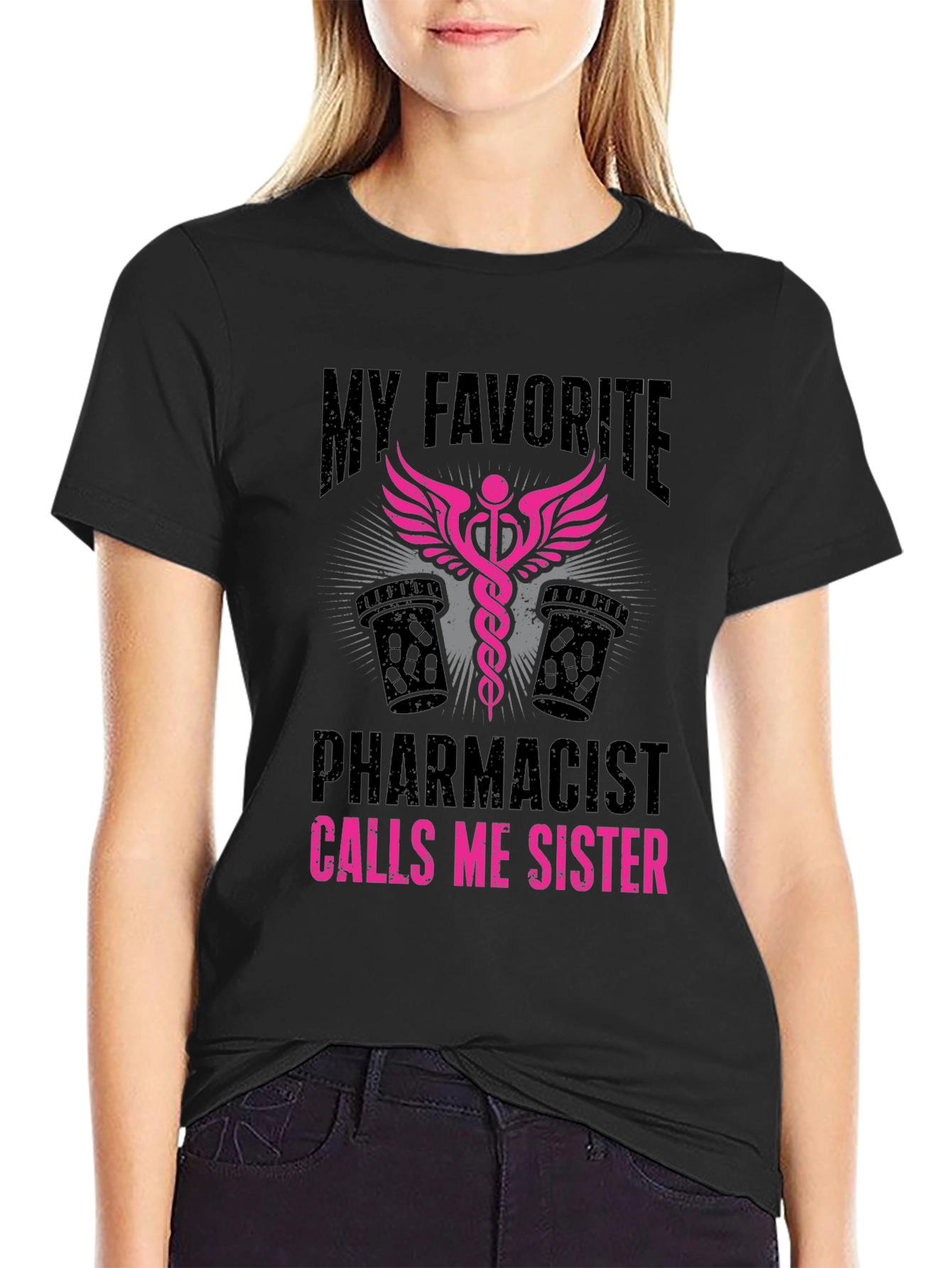 My Favorite Pharmacist Calls Me Sister T-Shirt
