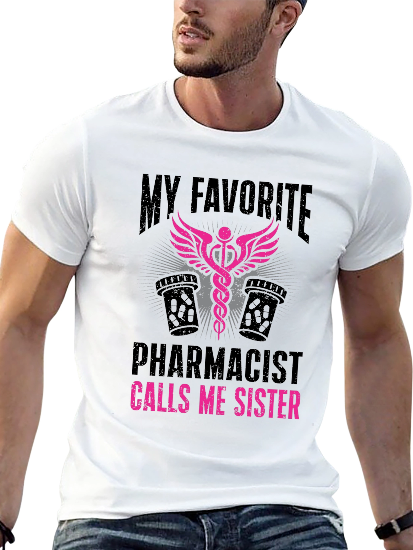 My Favorite Pharmacist Calls Me Sister T-Shirt