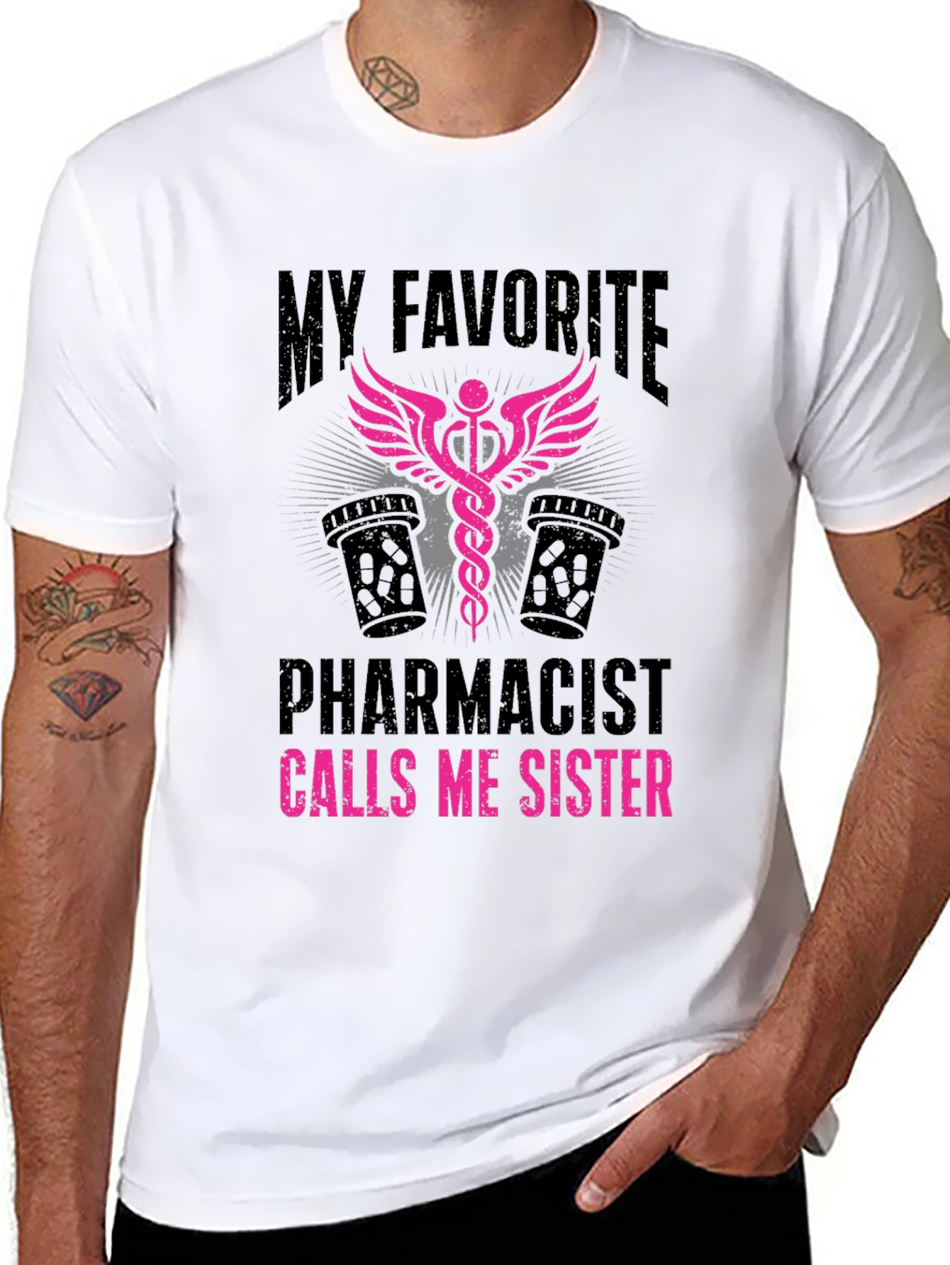 My Favorite Pharmacist Calls Me Sister T-Shirt