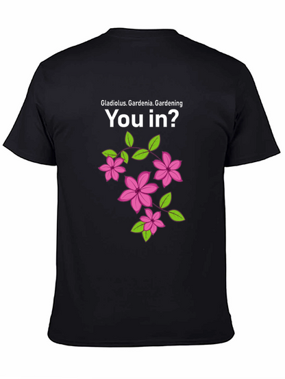 Gardening You In? Graphic T-Shirt