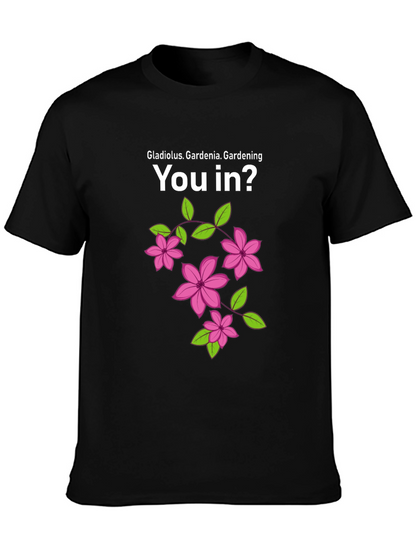 Gardening You In? Graphic T-Shirt