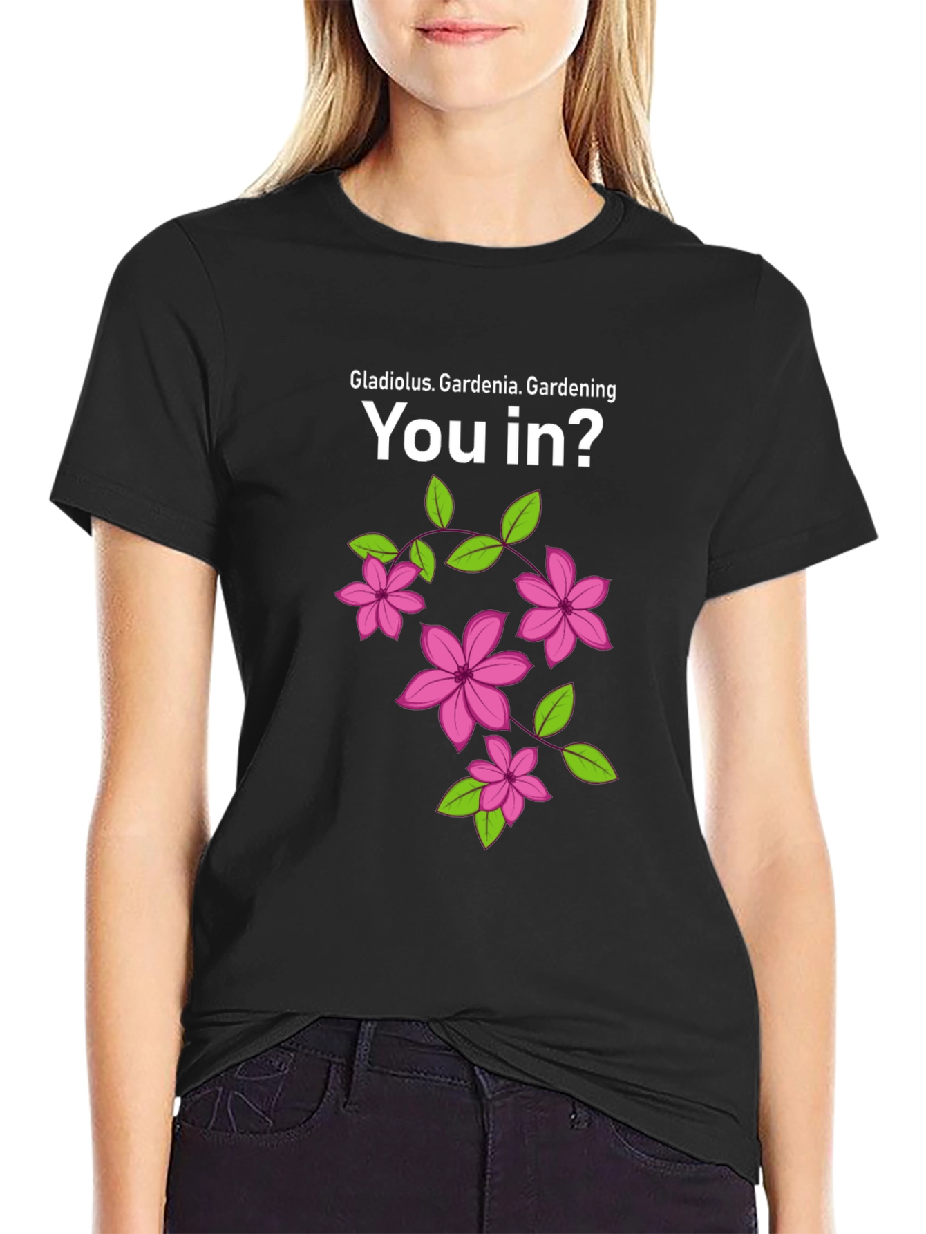 Gardening You In? Graphic T-Shirt