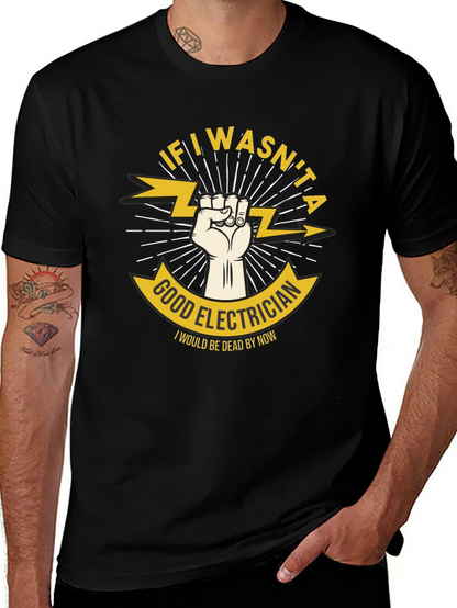 Good Electrician Graphic T-Shirt - Humor Tee