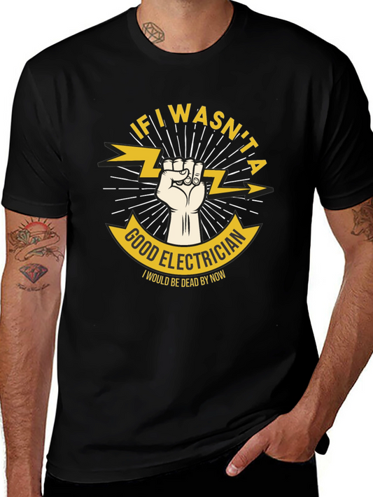 Good Electrician Graphic T-Shirt - Humor Tee