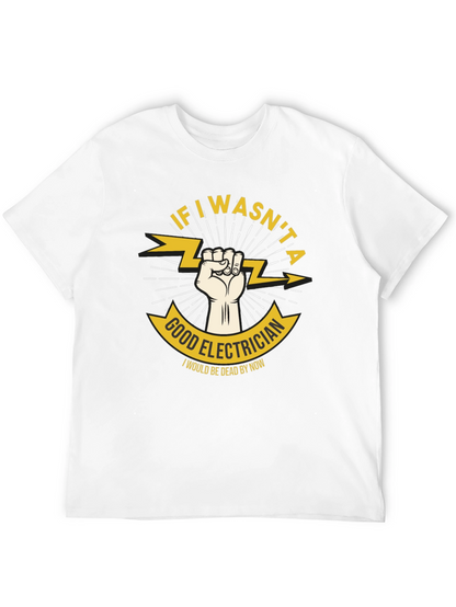 Good Electrician Graphic T-Shirt - Humor Tee
