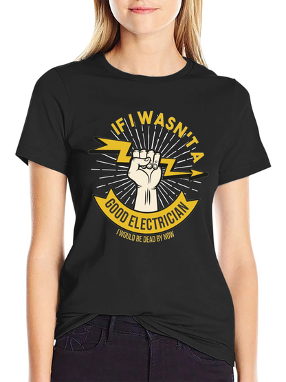 Good Electrician Graphic T-Shirt - Humor Tee