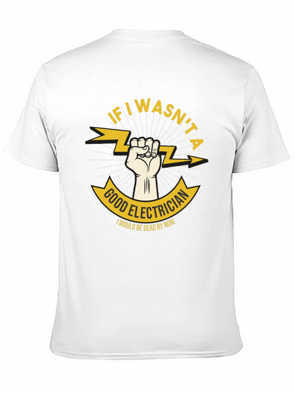 Good Electrician Graphic T-Shirt - Humor Tee