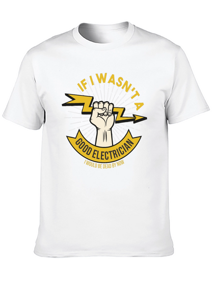 Good Electrician Graphic T-Shirt - Humor Tee