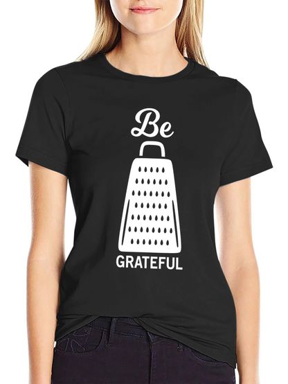 Be Grateful Cheese Grater Graphic T-Shirt - Black