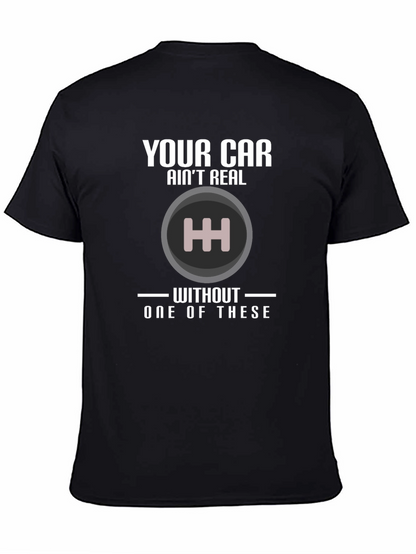 Manual Transmission T-Shirt: Your Car Aint Real!