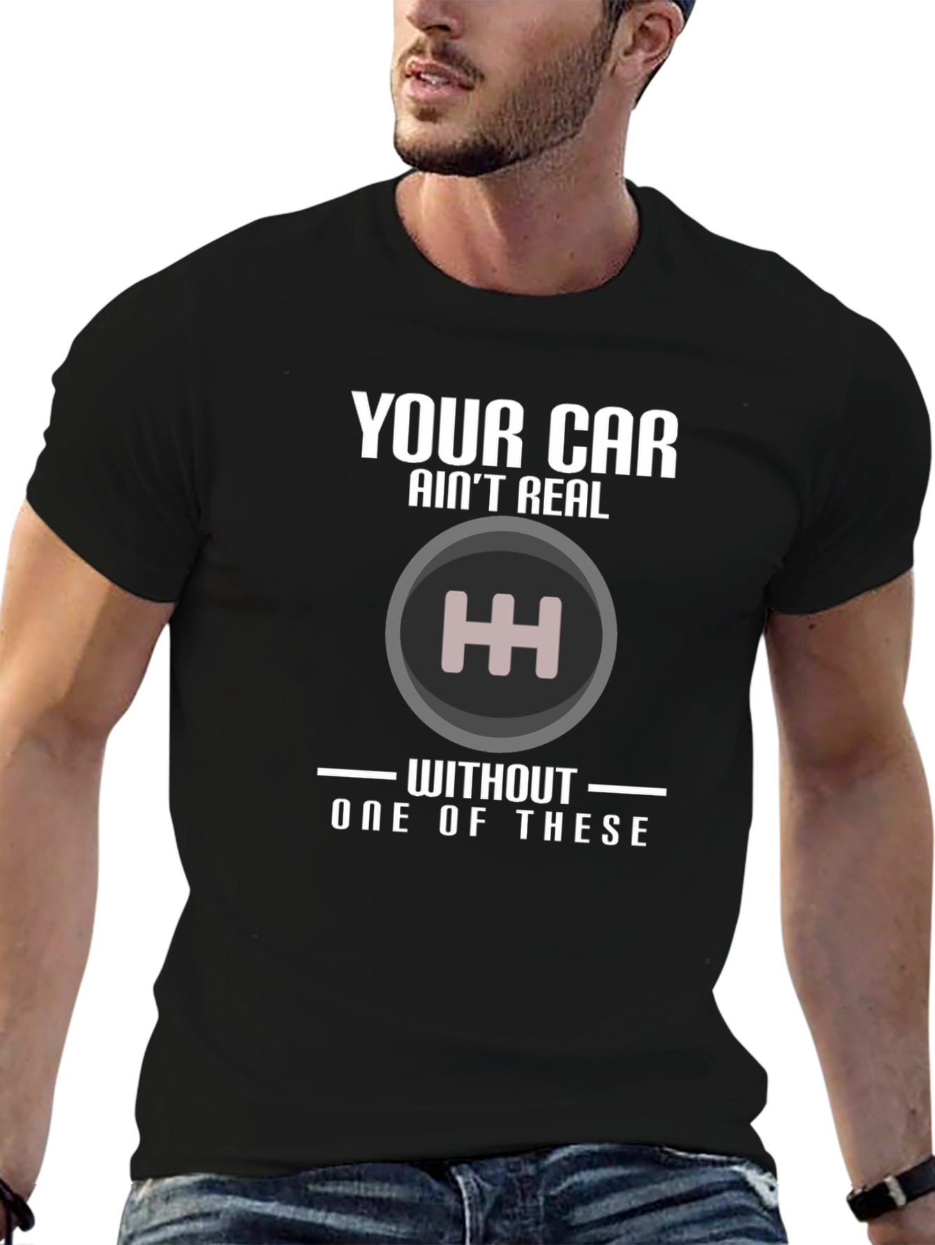 Manual Transmission T-Shirt: Your Car Aint Real!