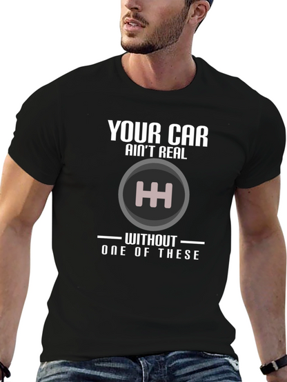 Manual Transmission T-Shirt: Your Car Aint Real!