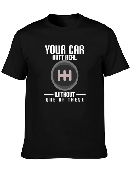 Manual Transmission T-Shirt: Your Car Aint Real!