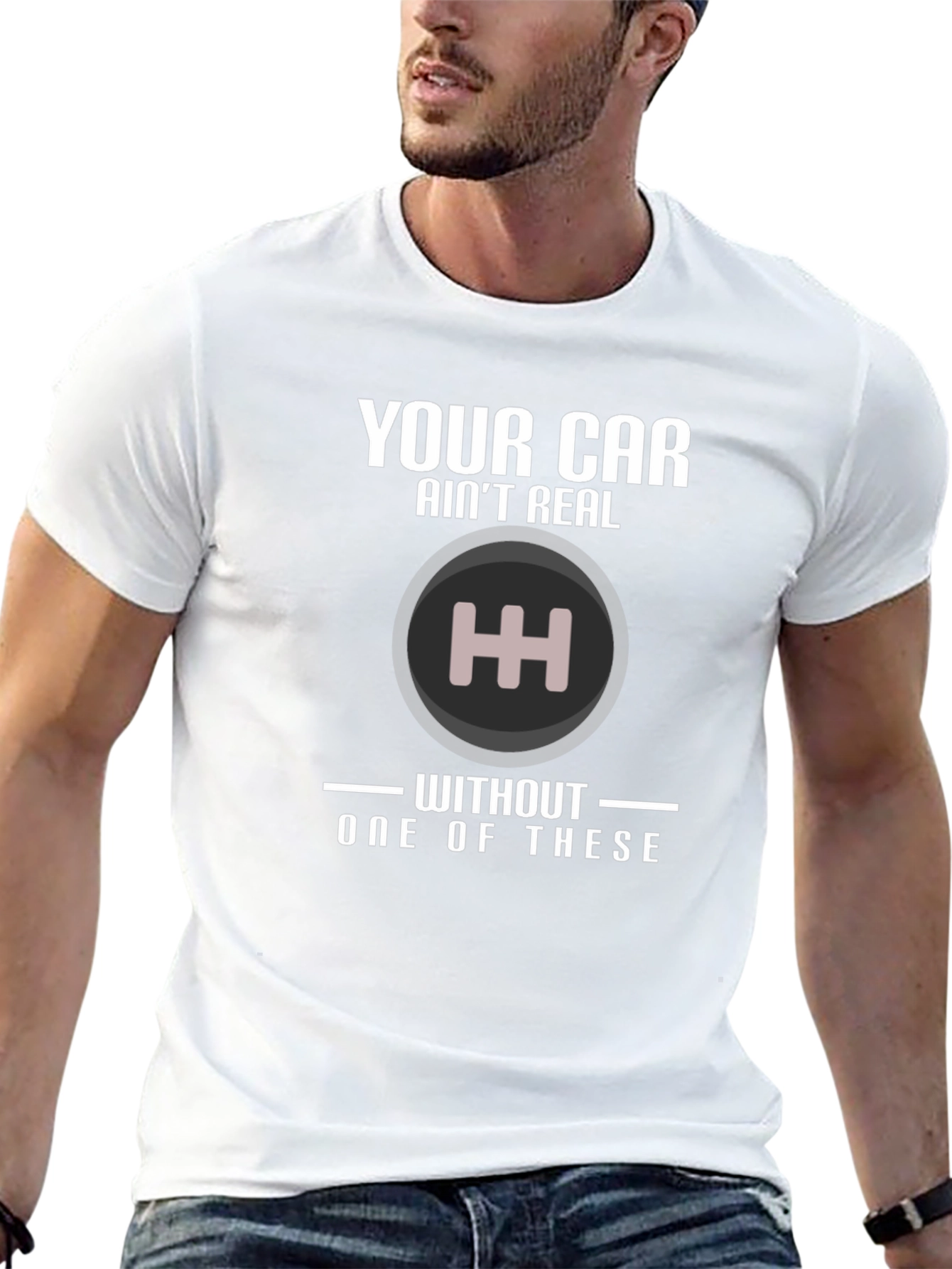 Manual Transmission T-Shirt: Your Car Aint Real!