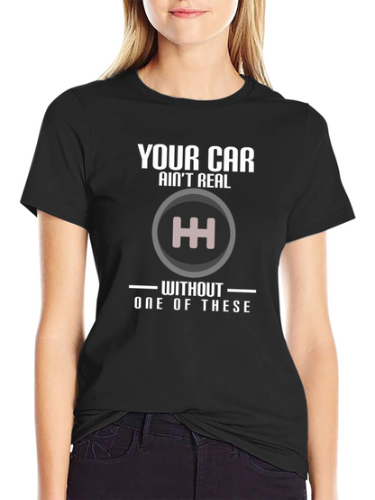 Manual Transmission T-Shirt: Your Car Aint Real!