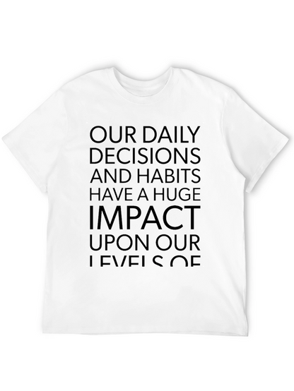 Motivational Quote Graphic Tee - Daily Decisions Impact