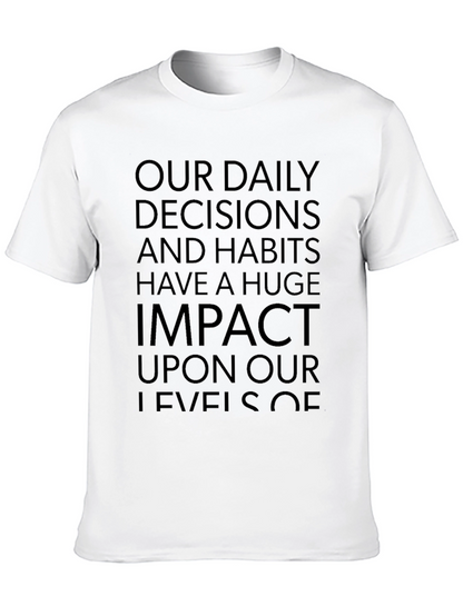 Motivational Quote Graphic Tee - Daily Decisions Impact