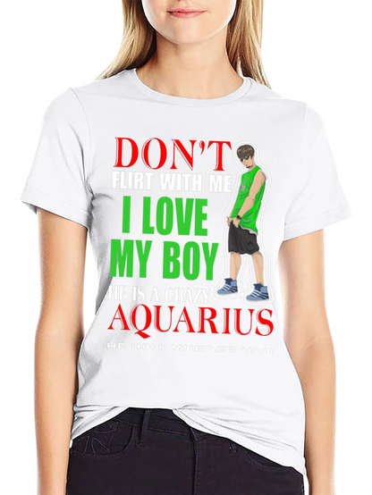 Crazy Aquarius Boy T-Shirt - Dont Flirt With Me