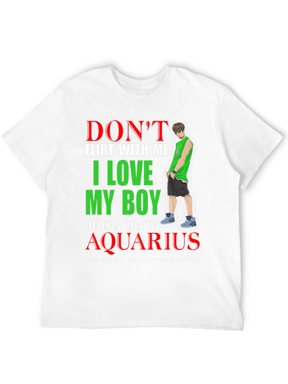 Crazy Aquarius Boy T-Shirt - Dont Flirt With Me