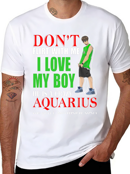 Crazy Aquarius Boy T-Shirt - Dont Flirt With Me