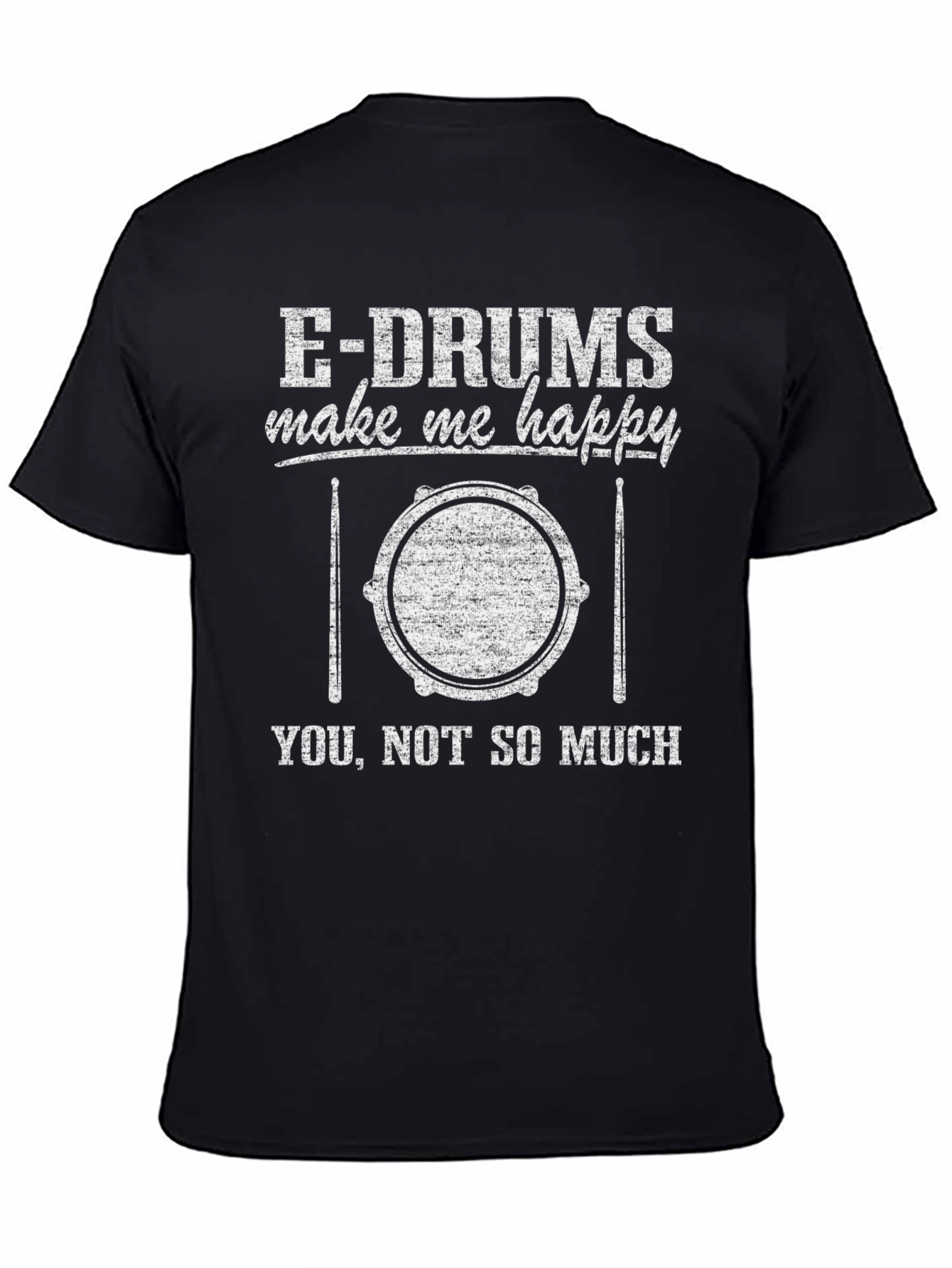 E-Drums Make Me Happy Funny Drummer T-Shirt