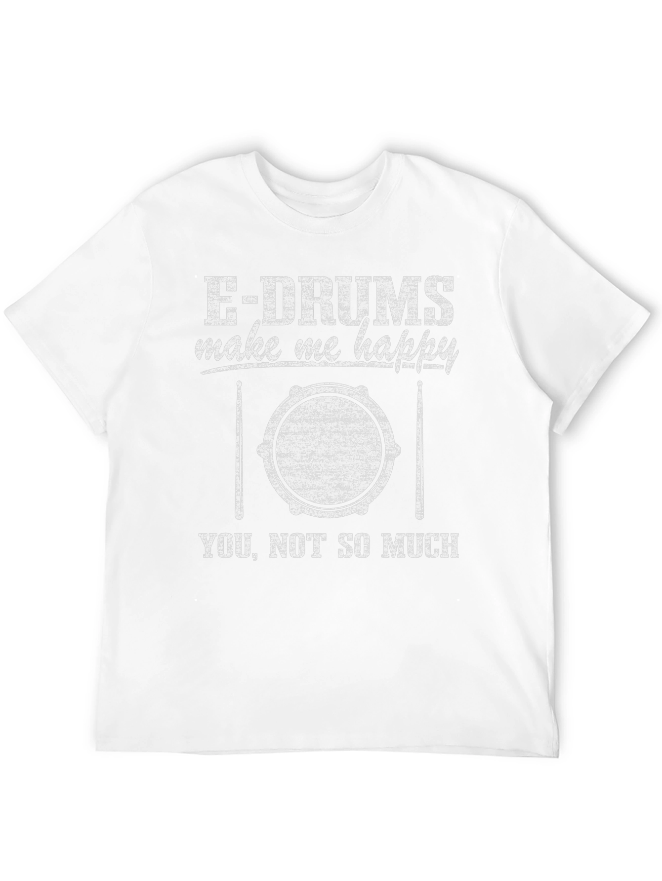 E-Drums Make Me Happy Funny Drummer T-Shirt