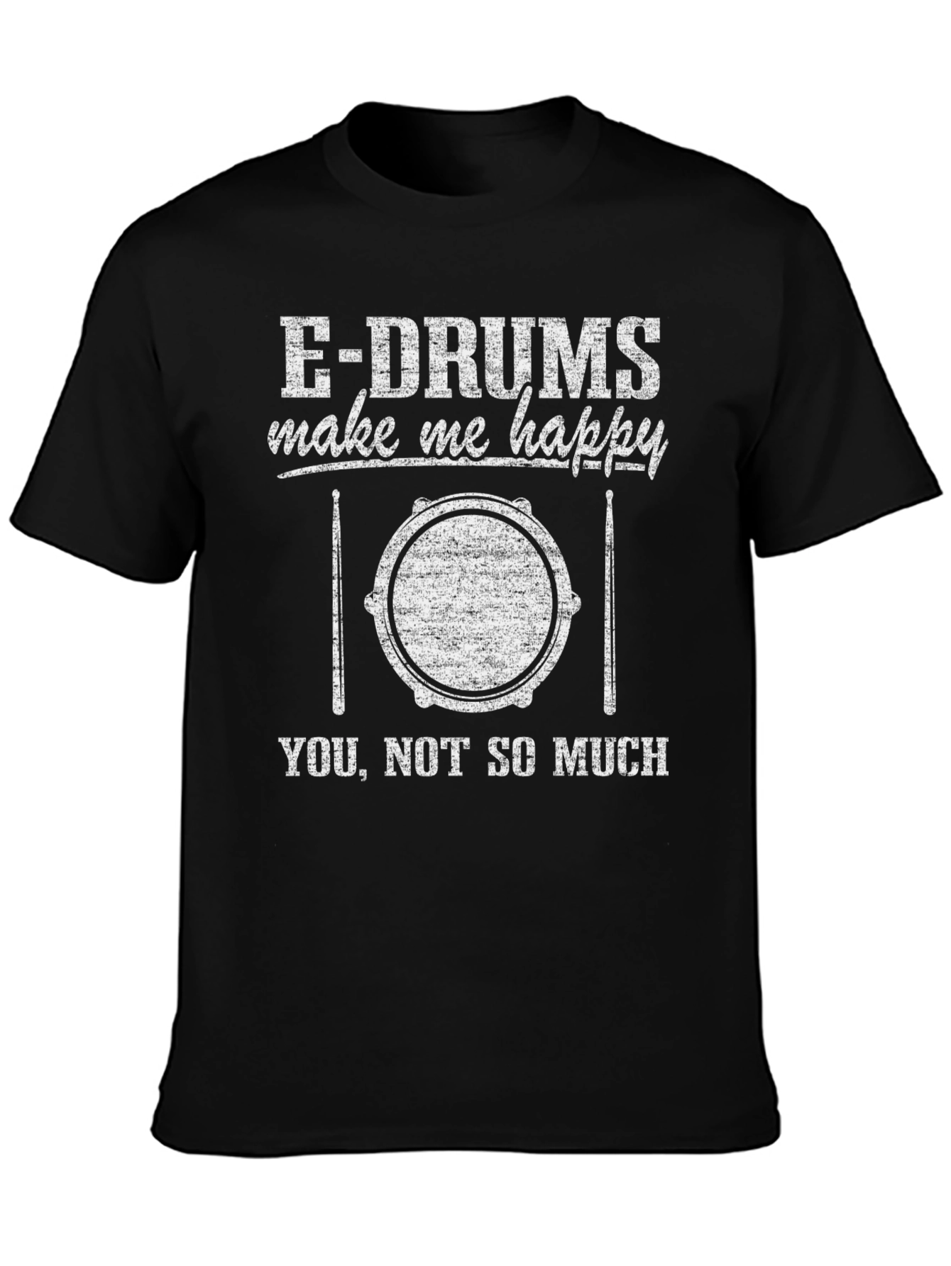 E-Drums Make Me Happy Funny Drummer T-Shirt