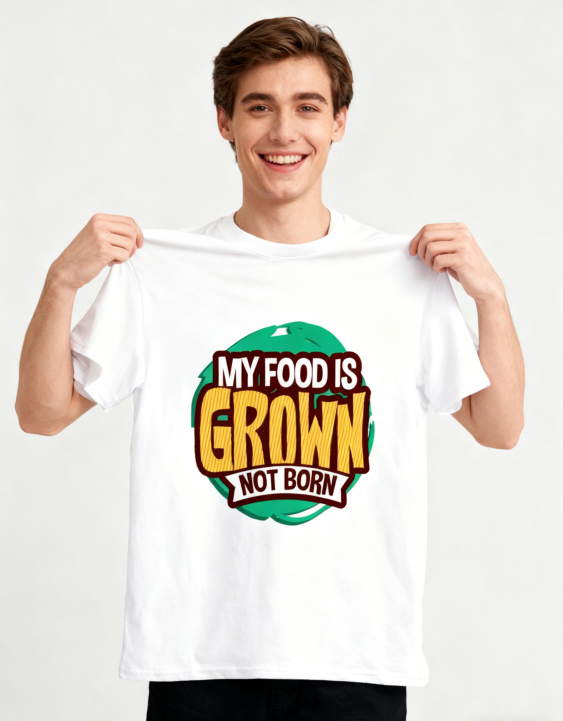 MY FOOD IS GROWN NOT BORN Vegan Graphic T-Shirt - Plant-Based Vegetarian Casual Tee