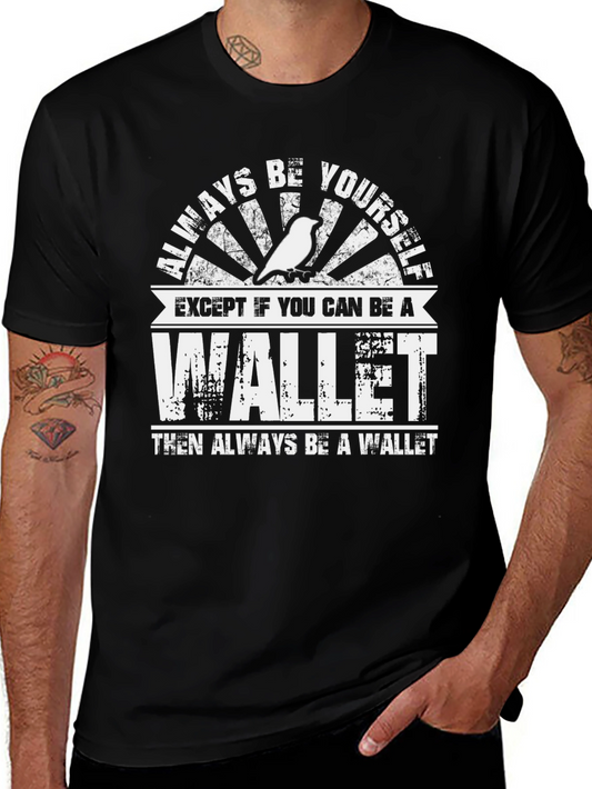 Always Be A Wallet Mens T-Shirt