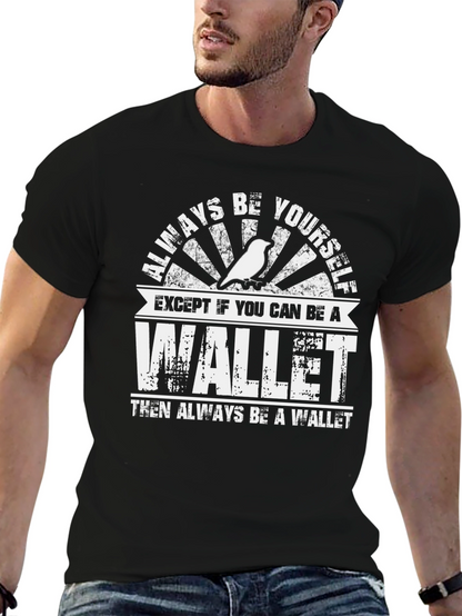 Always Be A Wallet Mens T-Shirt